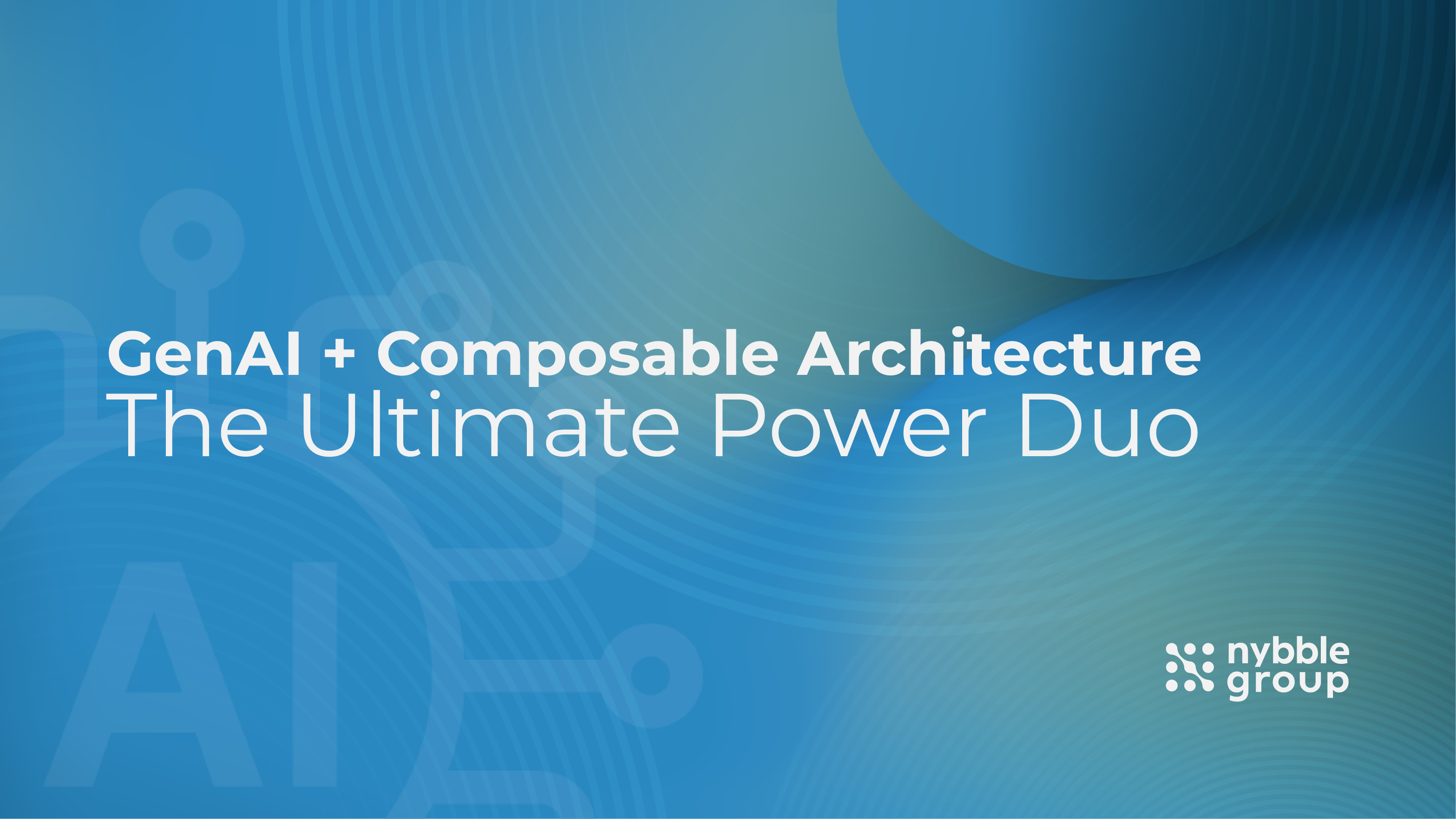 Gen AI + Composable Architecture | The Ultimate Power Duo