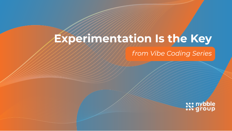 Experimentation is the key